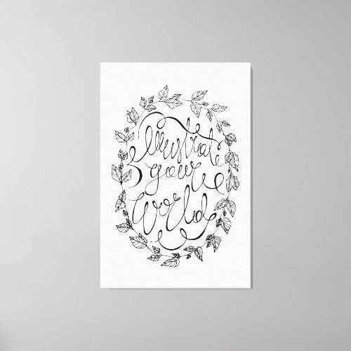 Illustrate Your World Calligraphy Canvas Print