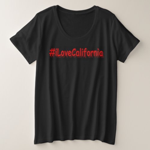 iLoveCalifornia  Cute Design Buy Now Plus Size T_Shirt
