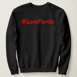 "#iLoveFlorida " Cute Design. Buy Now Sweatshirt