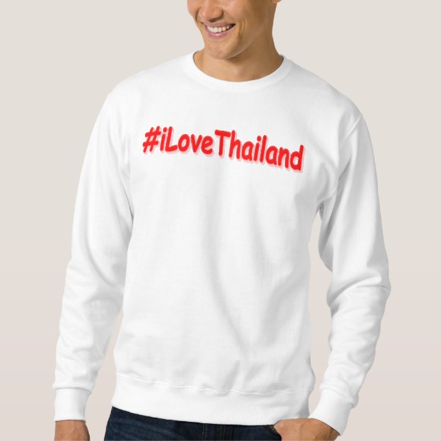 "#iLoveThailand" Cute Design. Buy Now Sweatshirt (Front)