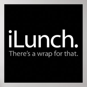 iLunch - There's a Wrap For That (White) Poster