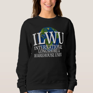 ILWU International Longshore and Warehouse Union Sweatshirt