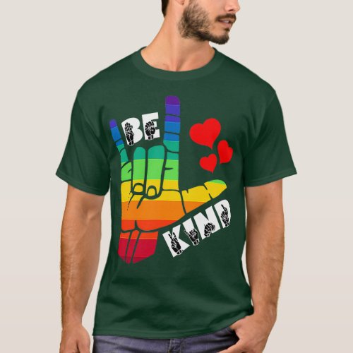 ILY I Love You Be Kind Rainbow LGBT ASL American S T_Shirt