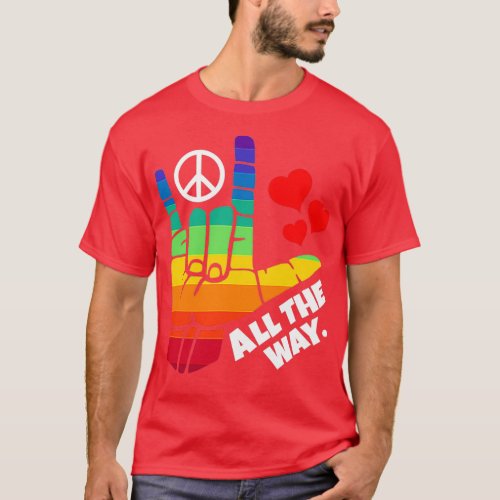 ILY I Love You Peace All The Way Rainbow LGBT ASL  T_Shirt
