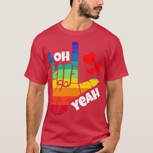 ILY I Love You Rainbow Oh Yeah LGBT ASL American S T_Shirt