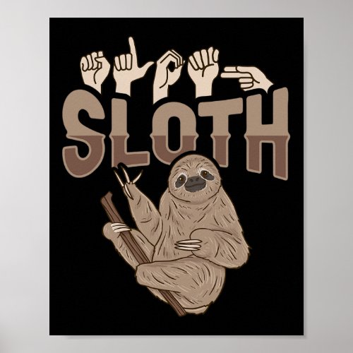 ILY Sloth ASL Hand Gesture Deaf Hearing Loss Aware Poster