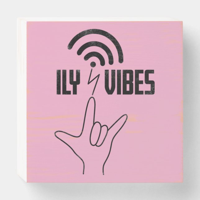 ILY Vibes - ASL Design  Wooden Box Sign (Front Horizontal)