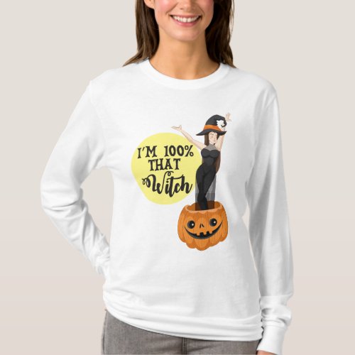 Im 100 That Witch Halloween  T_Shirt