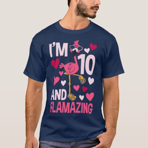 Im 10 And Flamazing Flamingo 1 T_Shirt
