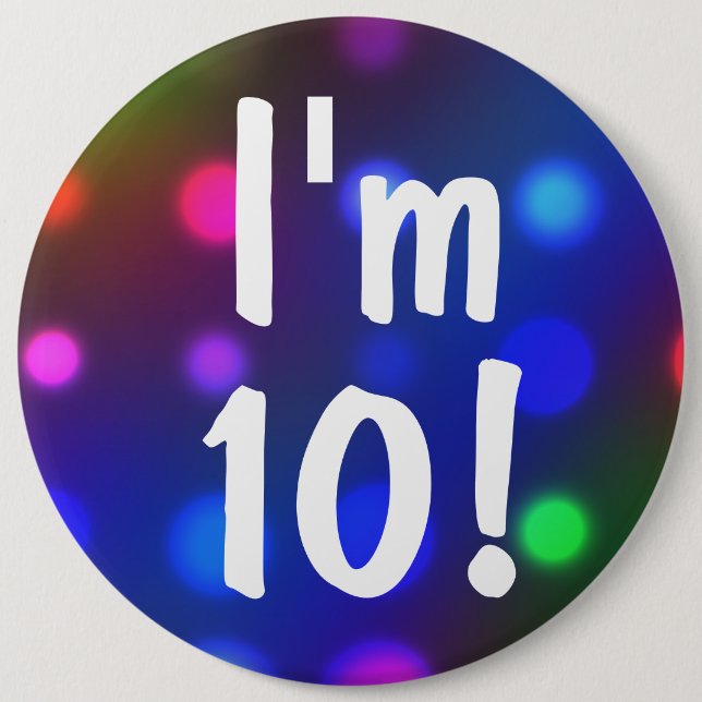 I'm 10!  Birthday Button Pin (Front)