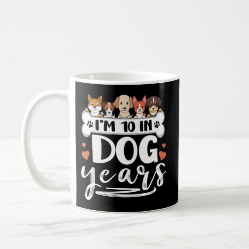 IM 10 In Dog Years 70Th 70 Coffee Mug