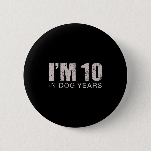 I'm 10 In Dog Years 70th Birthday Gift  Button (Front)
