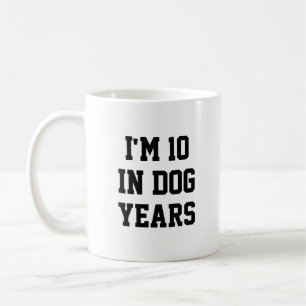 I'm 10 In Dog Years Funny 70th Birthday Coffee Mug