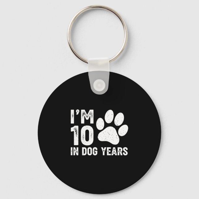 I'm 10 in dog years  keychain (Front)
