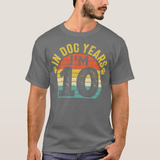 I'm 10 In Dog Years Vintage 70 Year Old Dog Lovers T-Shirt