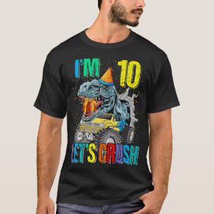 I'm 10 Let's Crush Monster Truck Dinosaur  T-Shirt