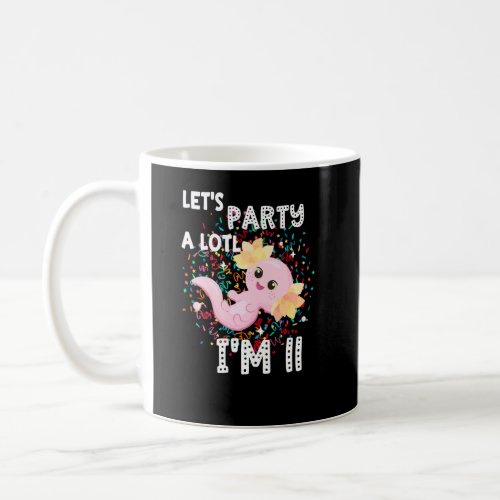 Im 11 Axolotl 11th Birthday Cute Lets Party A Lo Coffee Mug
