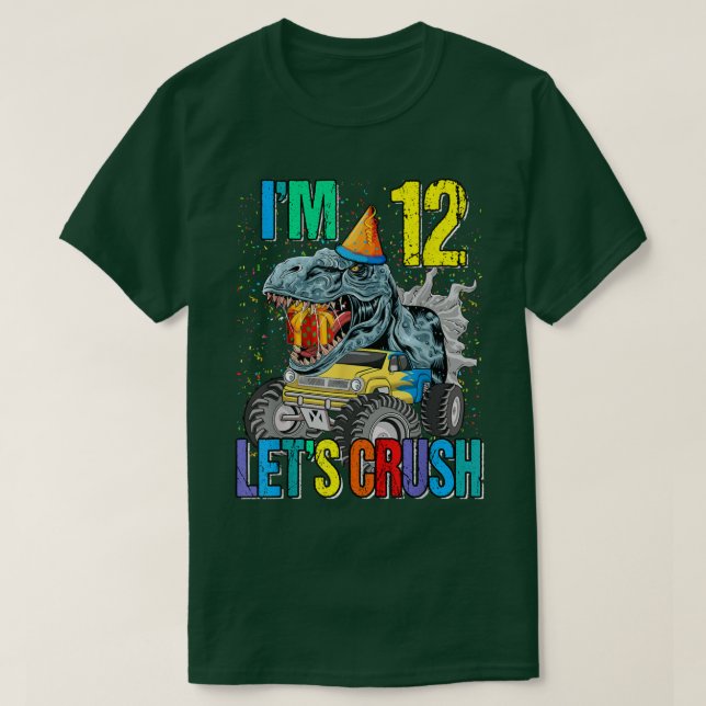 I'm 12 Let's Crush Monster Truck Dinosaur  T-Shirt (Design Front)