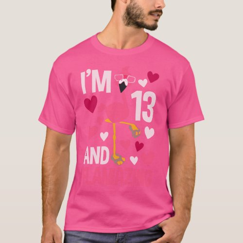 Im 13 And Flamazing Flamingo 1 T_Shirt