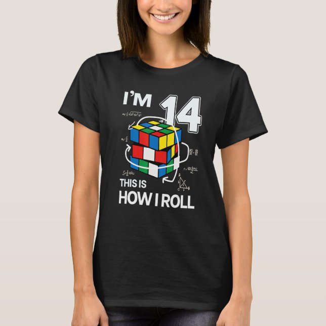 I'm 14 This Is How I Roll   Speed Cubing Birthday T-Shirt (Front)