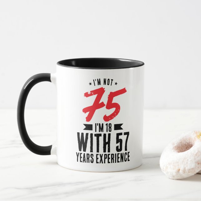 I'm 18 with 57 years experience 75th Birthday Cool Mug (With Donut)