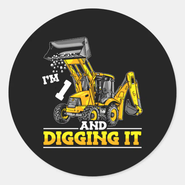 I'M 1 And Digging It Construction Truck 1St Classic Round Sticker | Zazzle
