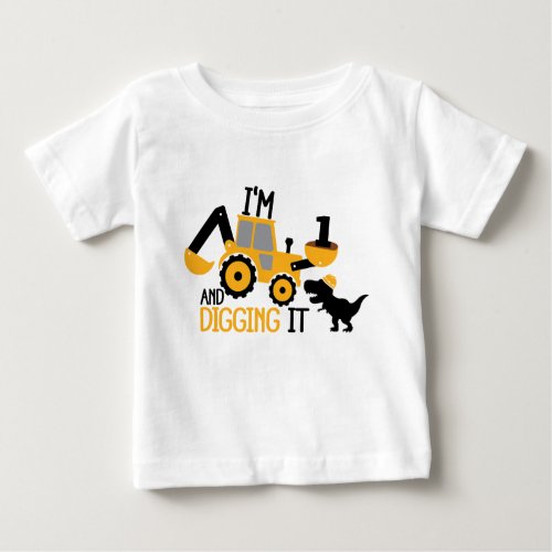 Im 1 and Digging It Cute Baby Birthday Dinosaur Baby T_Shirt