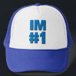 Im #1 trucker hat<br><div class="desc">Let no one question the pecking order when you walk in to a bar,  classroom or funeral.</div>