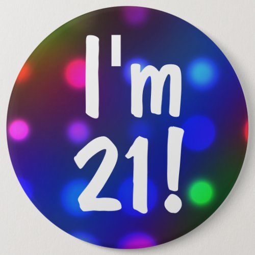 Im 21 Birthday Button Pin