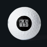 I'm 21 Card Me Bro Funny 21st Birthday Legal Drink Golf Balls<br><div class="desc">funny, legal, age, birthday, gift, drink, sarcastic, quote, her, him</div>