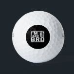 I'm 21 Card Me Bro Funny 21st Birthday Legal Drink Golf Balls<br><div class="desc">funny, legal, age, birthday, gift, drink, sarcastic, quote, her, him</div>