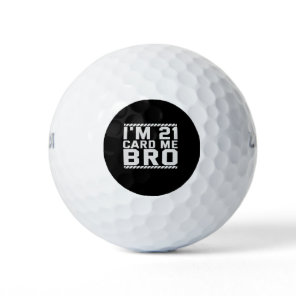I'm 21 Card Me Bro Funny 21st Birthday Legal Drink Golf Balls