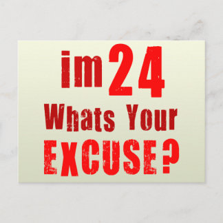 I'm 24, whats your excuse? Birthday Postcard