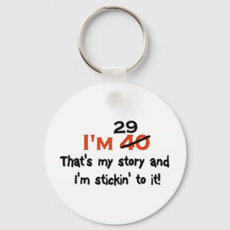 I'm 29 That's My Story! Keychain