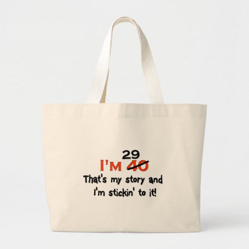 Im 29 Thats My Story Large Tote Bag