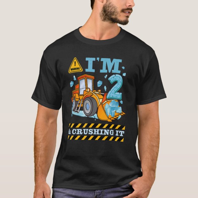 I'm 2 And Crushing It Construction Excavator 2nd B T-Shirt (Front)