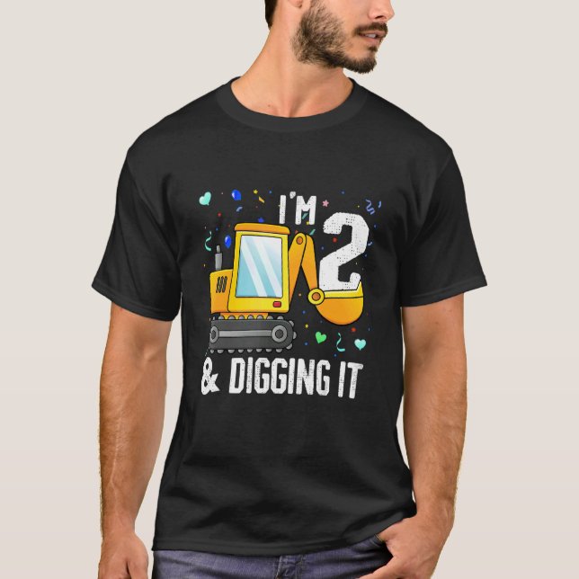 I'm 2 And Digging It Construction Excavator 2nd Bi T-Shirt (Front)