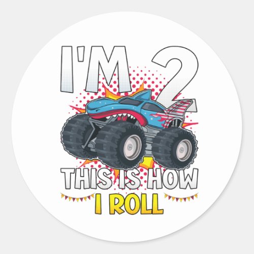 Im 2 This is how I roll Monster Truck Classic Round Sticker