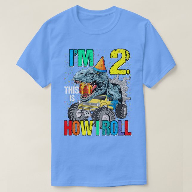 I'm 2 This Is How I Roll Monster Truck Dinosaur  T-Shirt (Design Front)