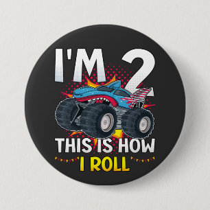 I'm 2 This is how I roll Monster Truck Round Button