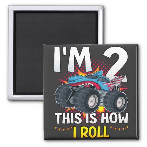 Im 2 This is how I roll Monster Truck Square Magnet