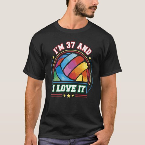 Im 37 and I Love It Volleyball Sports  37th Birth T_Shirt