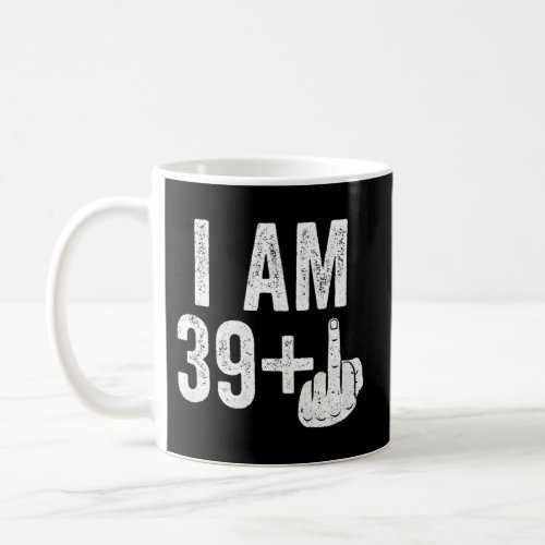 IM 39 Plus 1 Middle Finger 40Th Coffee Mug