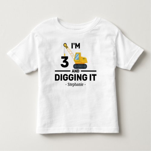 Im 3 And Digging It 3 Year Old 3rd Birthday Boy Toddler T_shirt