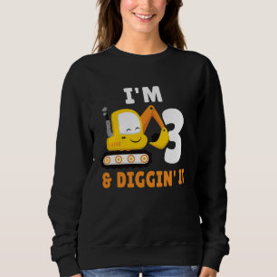 I'm 3 And Digging It 3nd Birthday Party Constructi Sweatshirt