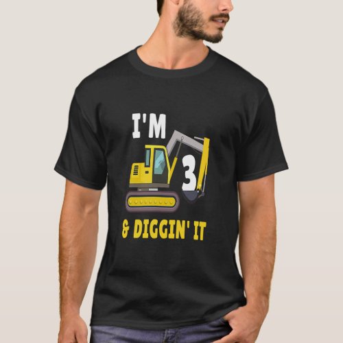 Im 3 And Digging It 3nd Birthday Party Constructi T_Shirt
