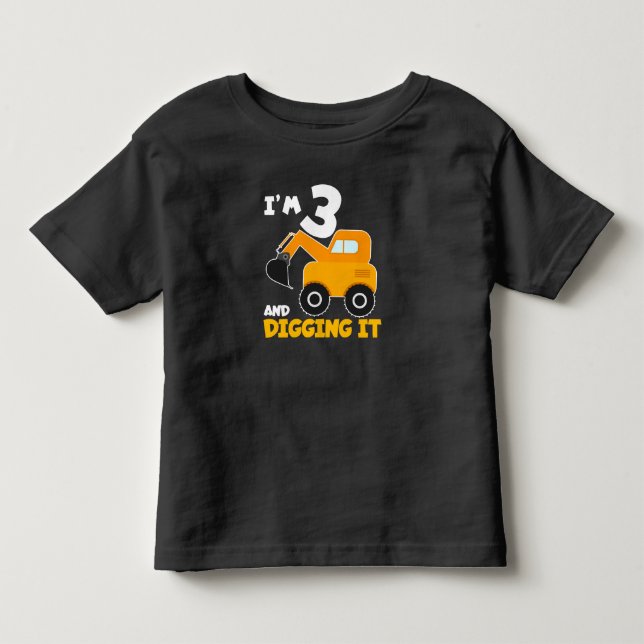 I'm 3 and Digging It Toddler T-shirt (Front)