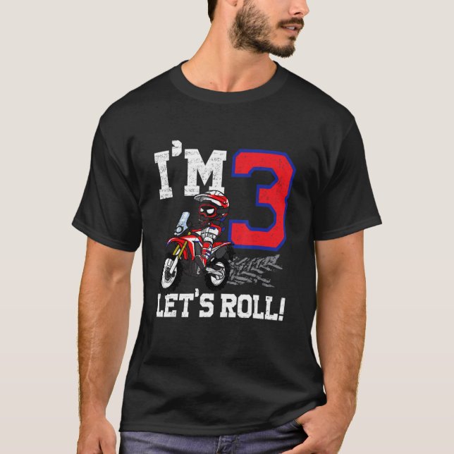 I'm 3 Let's Roll 3rd Birthday Dirt Bike Motocross  T-Shirt (Front)