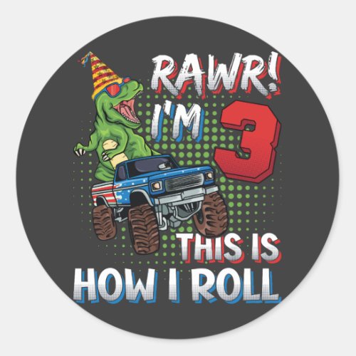 Im 3 This is how I roll Dinosaur Monster Truck Classic Round Sticker