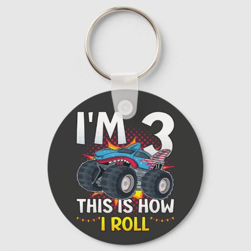 Im 3 This is how I roll Monster Truck Button Keychain